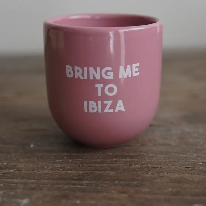 Bring me to Ibiza - Tasse