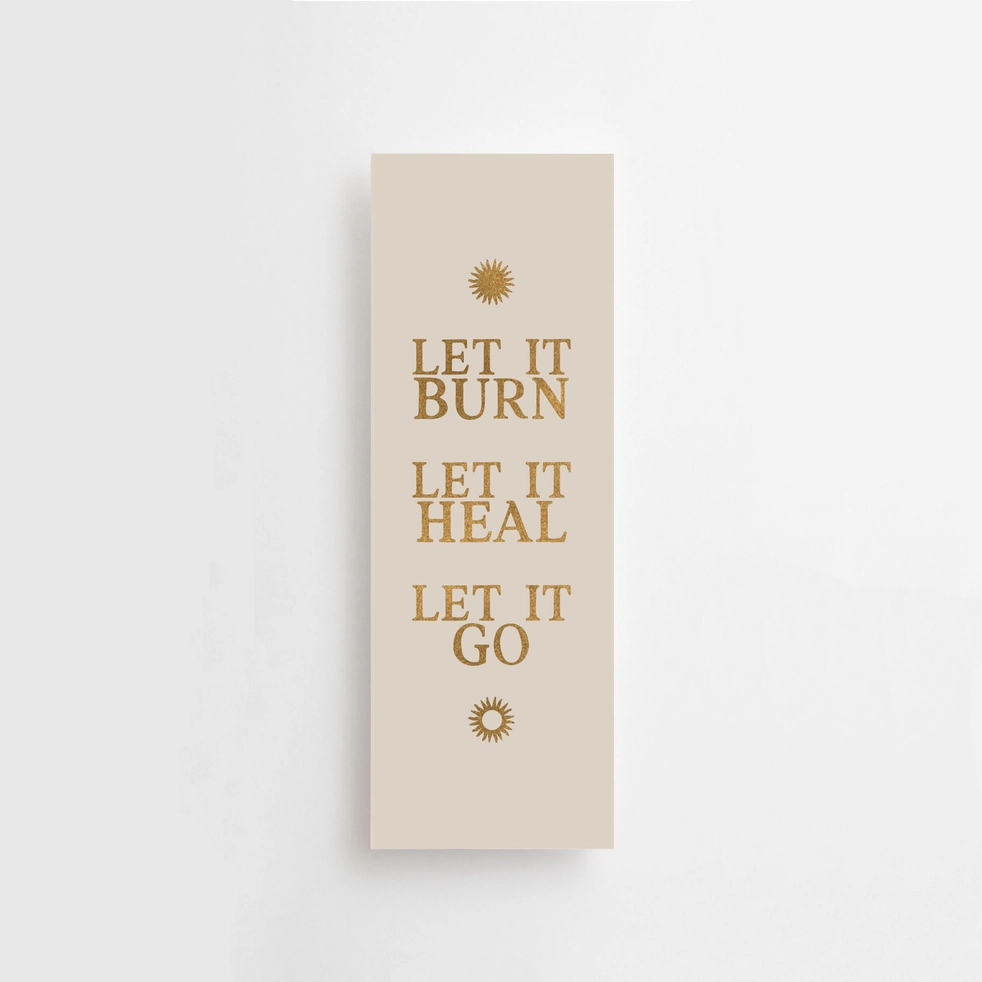 Let it burn. Let it heal. Let it go - Signet – Image 1