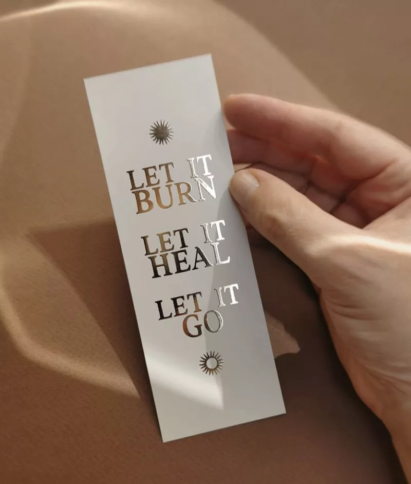 Let it burn. Let it heal. Let it go - Signet