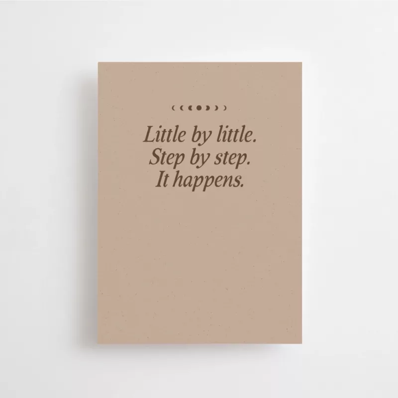 Little by little, step by step - Mini Carte