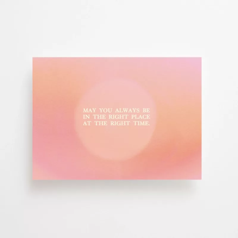 May you always be in the right place, at the right time - Carte