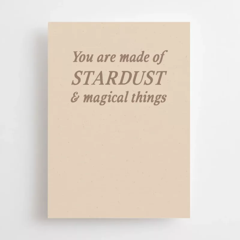 You are made of stardust & magical things - mini carte